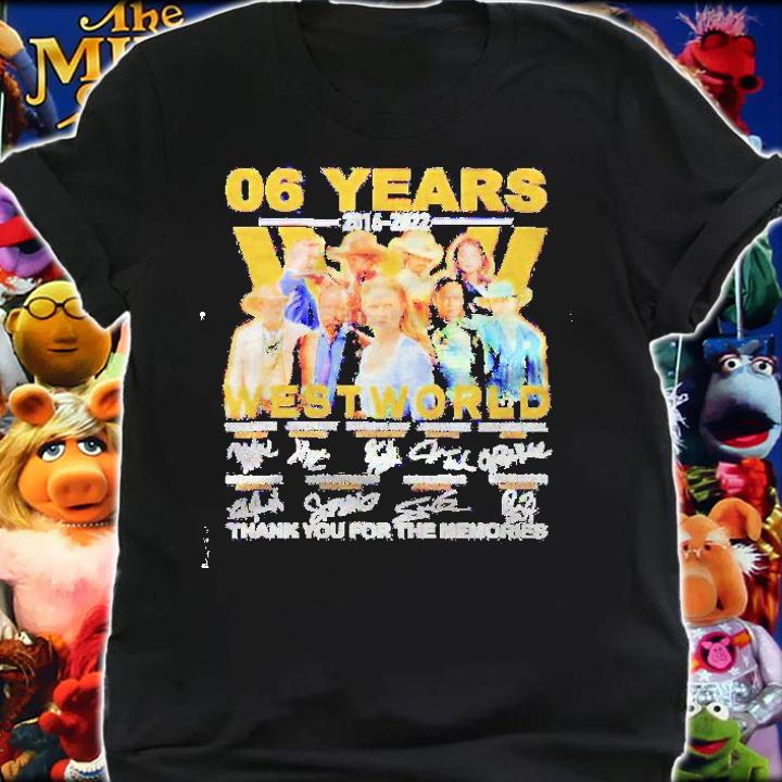 06 years 2016 2022 Westworld thank you for the memories shirt t-shirt shirt