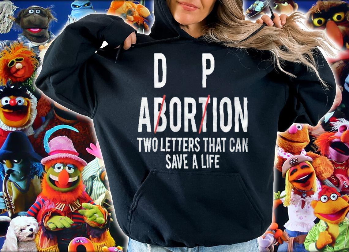 Adorpion not Abortion two letters that can save a life T-shirt t-shirt