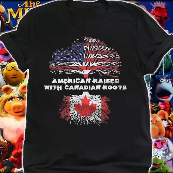 American Raised With Canadian Roots Canada T-shirt t-shirt