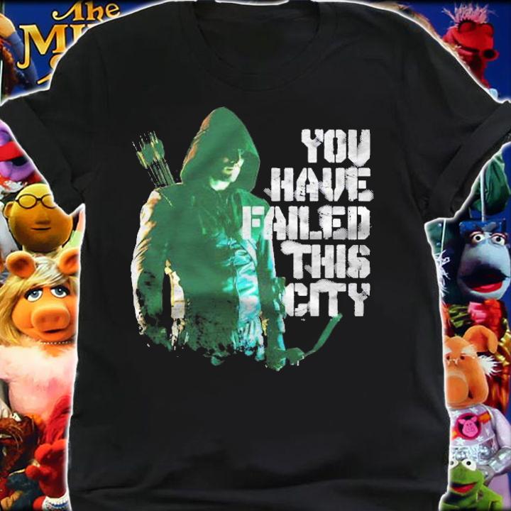 Arrow You Have Failed This City Shirt t-shirt