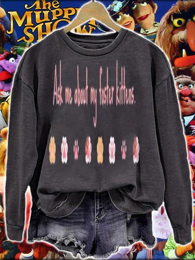 Ask Me About My Foster Kittens Tee, Adopt A Cat Rescue Pet Shirt t-shirt sweatshirt