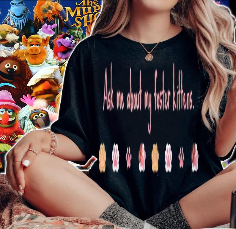 Ask Me About My Foster Kittens Tee, Adopt A Cat Rescue Pet Shirt t-shirt woman shirt