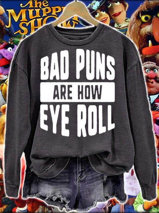 Bad Puns Are How Eye Roll T-Shirt t-shirt