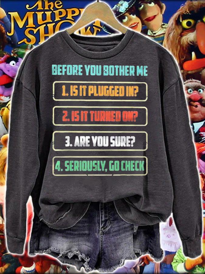 Before You Bother Me Is It Plugged In Is It Turned On Shirt t-shirt sweatshirt