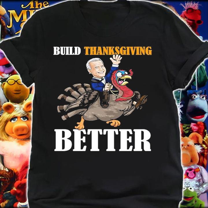 Build Thanksgiving Better Biden Thanksgiving Biden Ride Turkey t-shirt