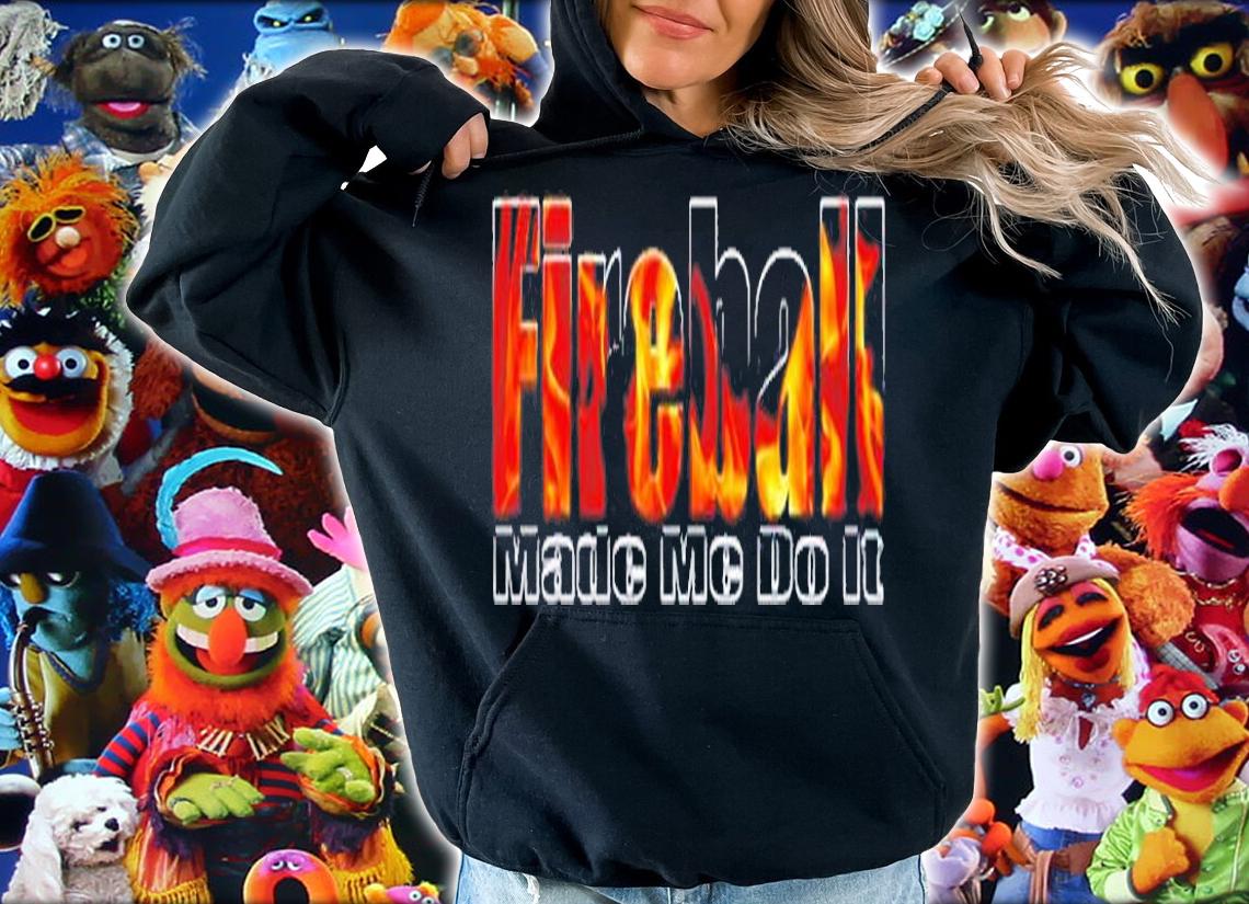 Burning Fireball  Fireball Made Me Do It T-Shirt t-shirt hoodie