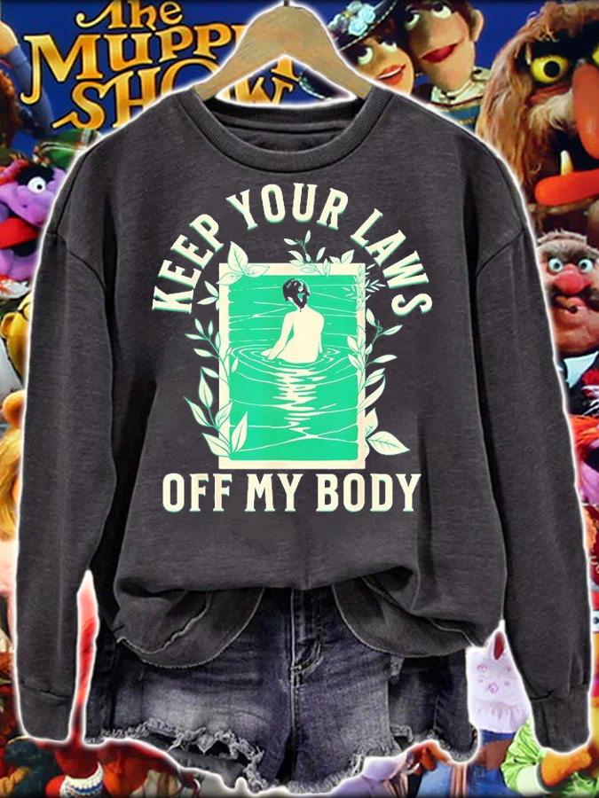 Keep Your Laws Off My Body Feminist Abortion Rights T-Shirt t-shirt sweatshirt