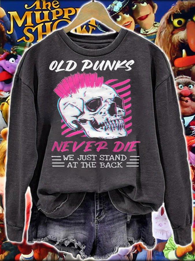 Old Punks Never Die We Just Stand At The Back Shirt t-shirt sweatshirt