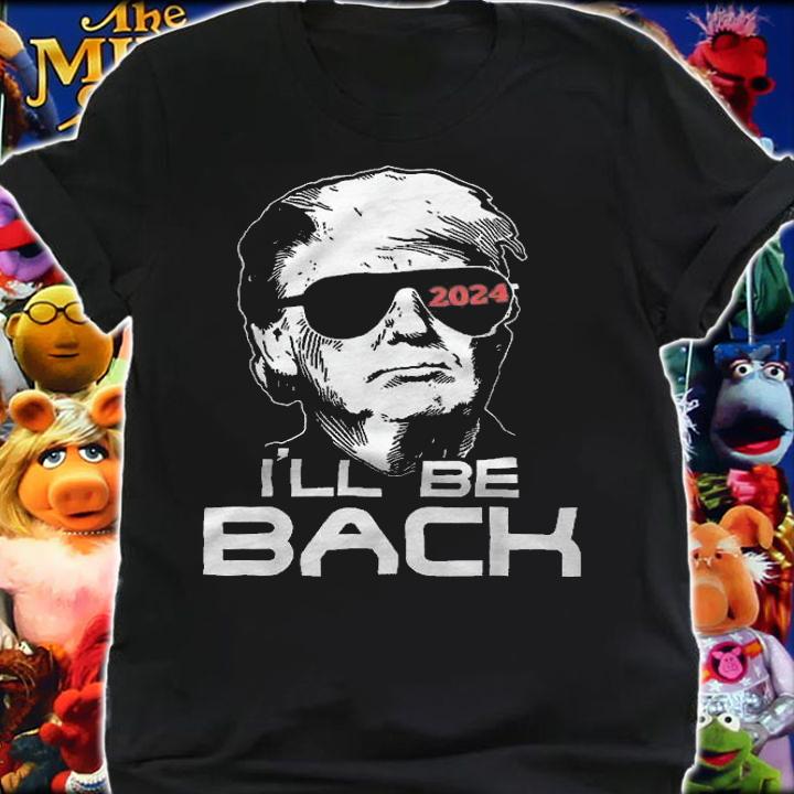 Pro Trump I'll Be Back 2024 T-Shirt t-shirt shirt