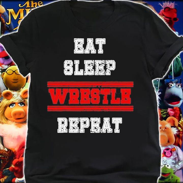 Eat Sleep Wrestle Repeat T-Shirt t-shirt