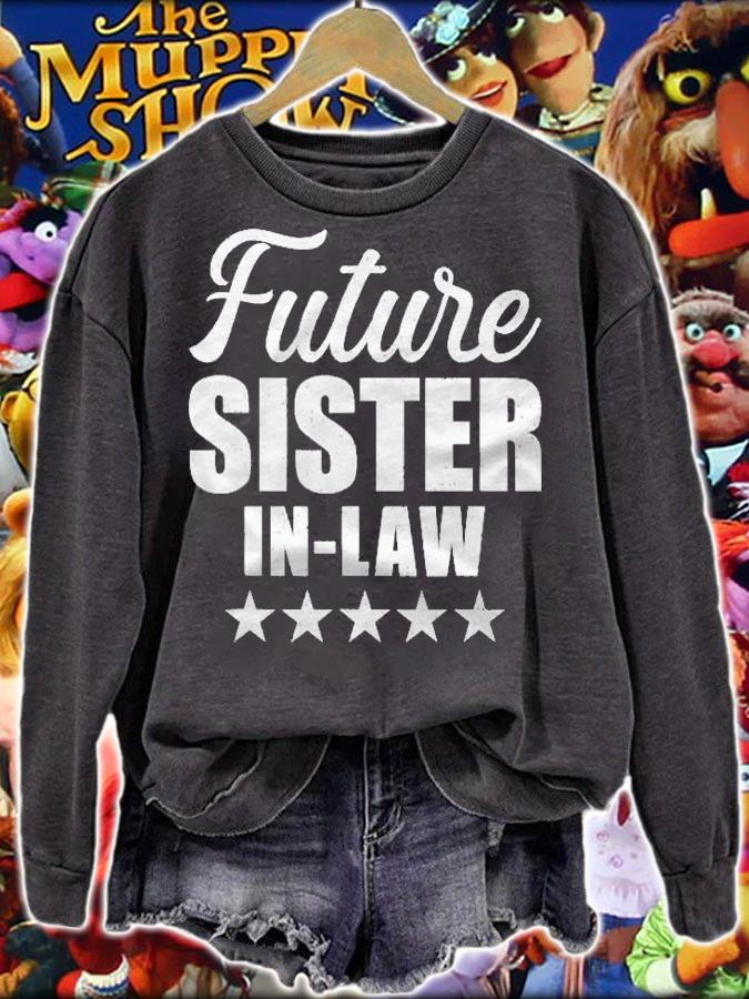 Future Sister In Law For Wedding And Engagement Shirt t-shirt sweatshirt