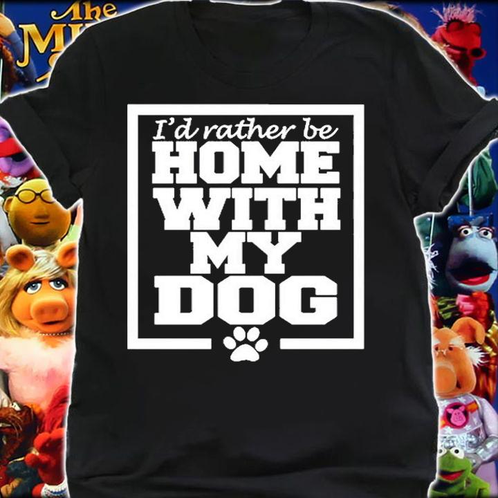 Id Rather Be Home With My Dog T-Shirt t-shirt shirt