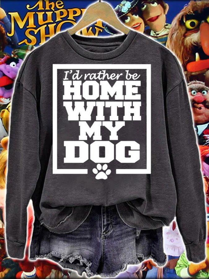 Id Rather Be Home With My Dog T-Shirt t-shirt sweatshirt