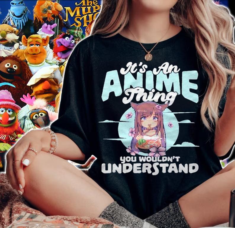 Its An Anime Thing You Wouldnt Understand Design Gift Girl Pullover Shirt t-shirt