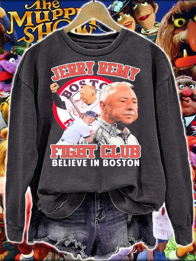 Jerry Remy Boston Red Sox Believe In Boston Fight Club Signature t-shirt sweatshirt