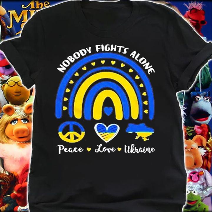 Peace Love Ukraine Nobody Fights Alone T-Shirt t-shirt shirt