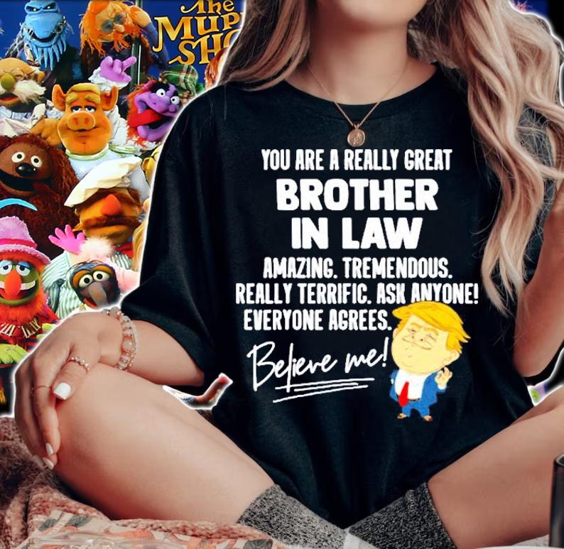 Funny Trump 2024 Really Great Brother In Law Gift T-Shirt t-shirt