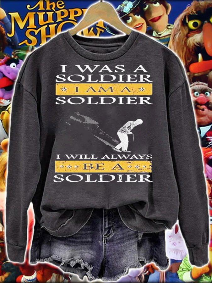 I Am A Soldier I Am A Soldier I Will Always Be A Soldier T-Shirt t-shirt