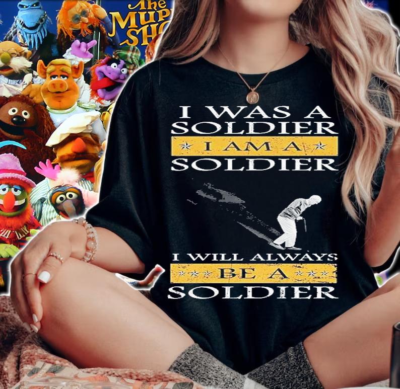 I Am A Soldier I Am A Soldier I Will Always Be A Soldier T-Shirt t-shirt