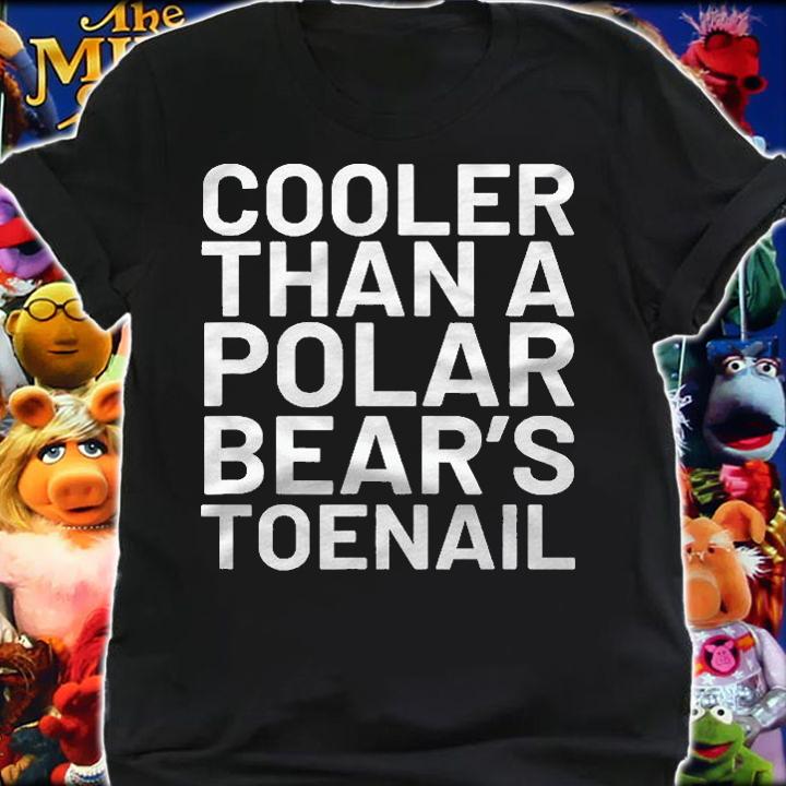 Cooler Than Polar Bears Toenail Shirt t-shirt shirt