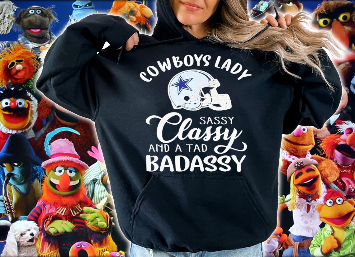 Dallas Cowboys Lady Sassy Classy Band A Tab Badassy 2022 Shirt t-shirt hoodie