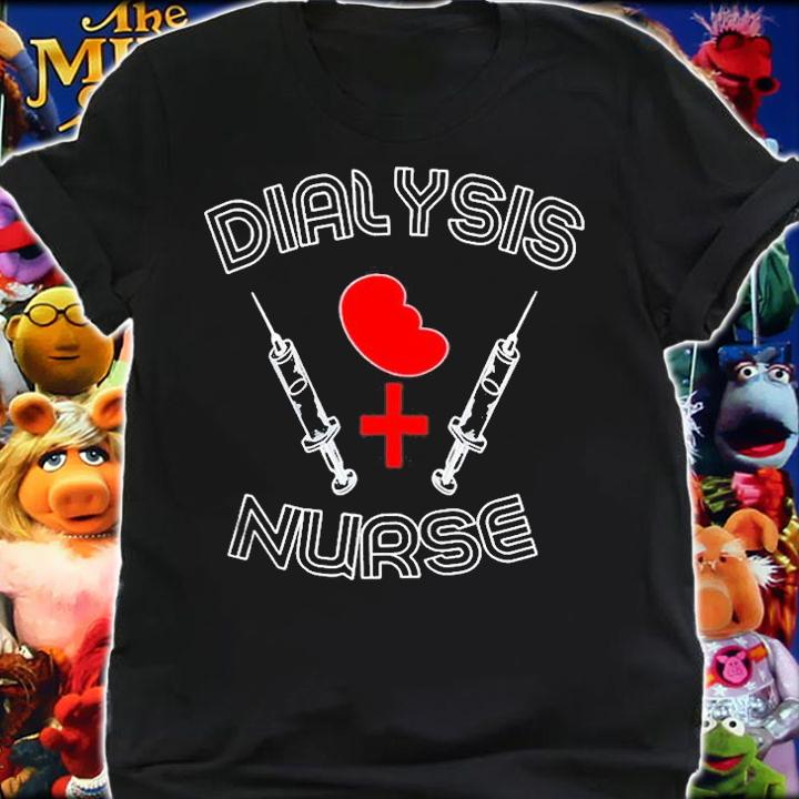 Dialysis Technician Nephrology Dialysis Nurse Shirt t-shirt