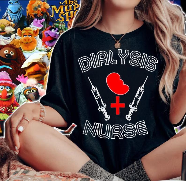Dialysis Technician Nephrology Dialysis Nurse Shirt t-shirt