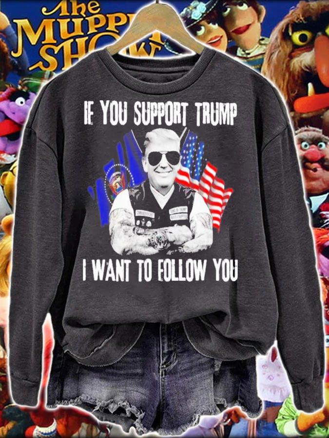 Donald Trump If You Support Trump I Want To Follow You Shirt t-shirt