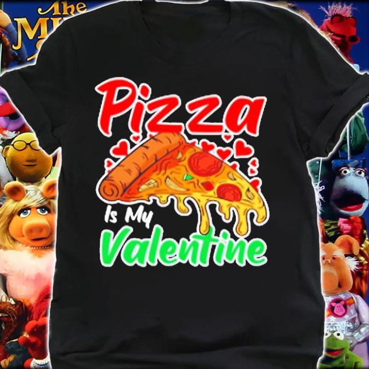 Funny Valentines Day Shirt Pizza Is My Valentine T-Shirt t-shirt shirt