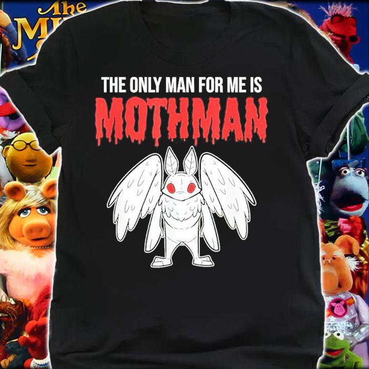 The Only Man For Me Is Mothman shirt t-shirt
