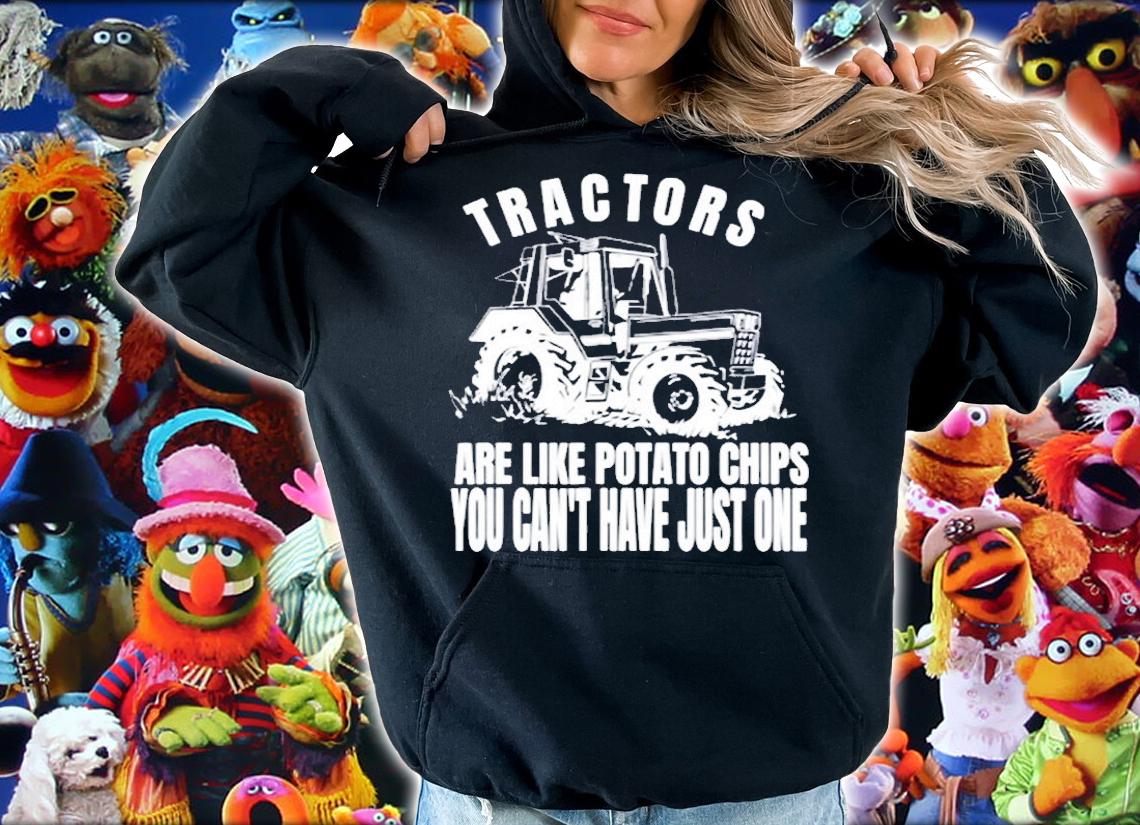 Tractors Are Like Potato Chips Funny Tractor T-Shirt t-shirt hoodie
