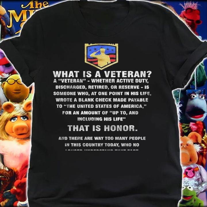 What Is A Veteran A Veteran Whether Active Duty Discharged Retired Or Reserve  Front Version Shirt t-shirt shirt