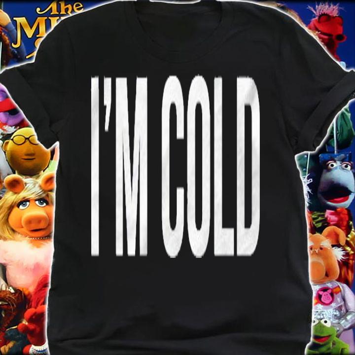Im Cold For Layering Fall Shirt t-shirt shirt