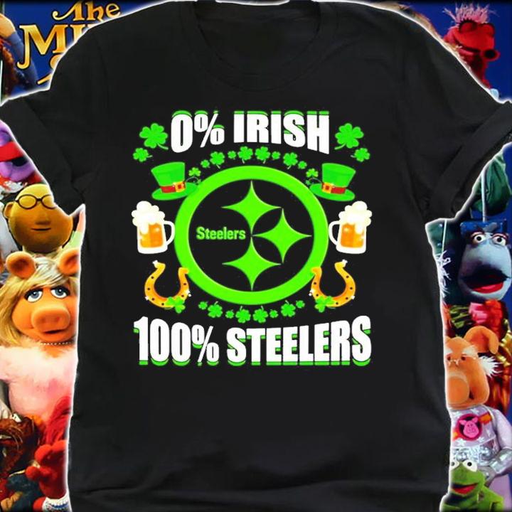 St Patrick's Day 0% Irish 100% Pittsburgh Steelers Shirt t-shirt shirt