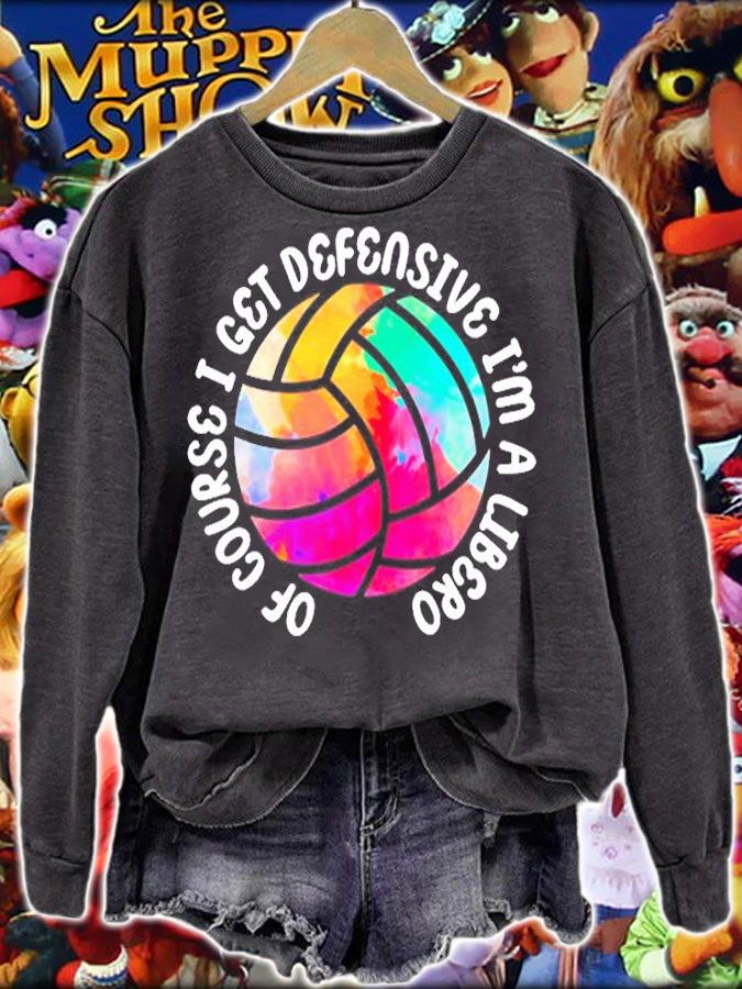 Of Course I Get Defensive I'm A Libero Volleyball T-Shirt t-shirt sweatshirt