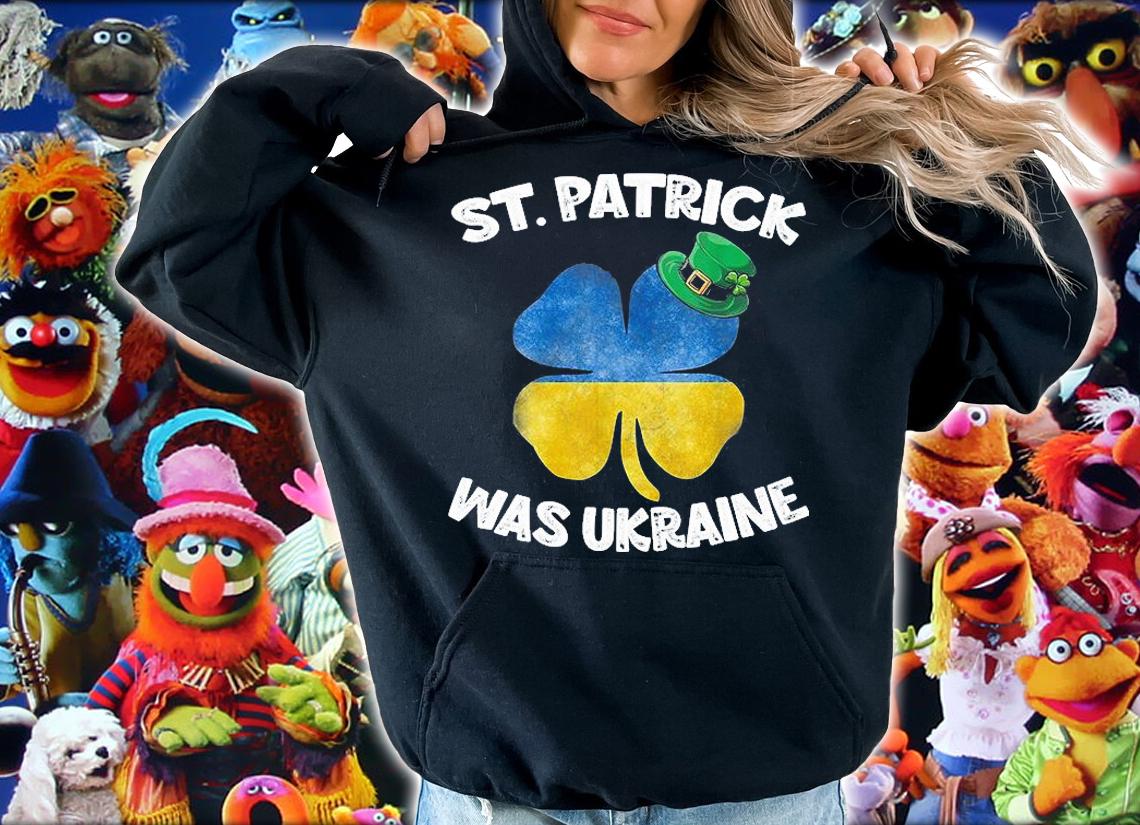 St Patrick Was Ukraine St Patrick's Day Gift Funny Hat Clover Vintage Gift T-Shirt t-shirt hoodie