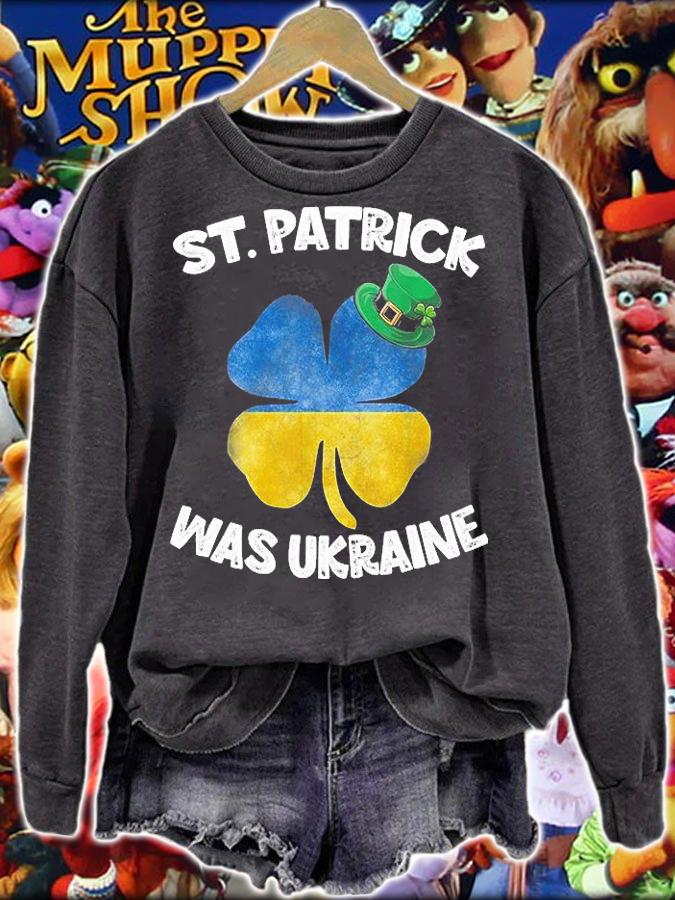St Patrick Was Ukraine St Patrick's Day Gift Funny Hat Clover Vintage Gift T-Shirt t-shirt sweatshirt