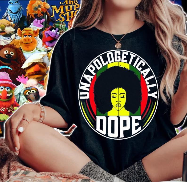 Unapologetically Dope Black History Month T Shirt t-shirt woman shirt