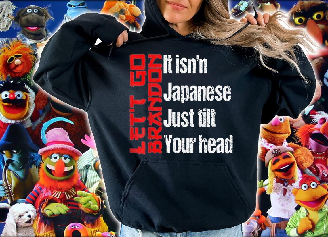 Vintage Let's Go Brandon It Isn't Japanese Just Tilt Your Head T-Shirt t-shirt hoodie