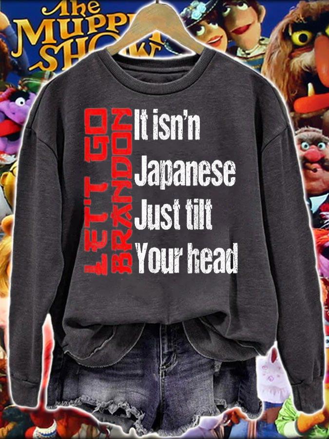 Vintage Let's Go Brandon It Isn't Japanese Just Tilt Your Head T-Shirt t-shirt sweatshirt