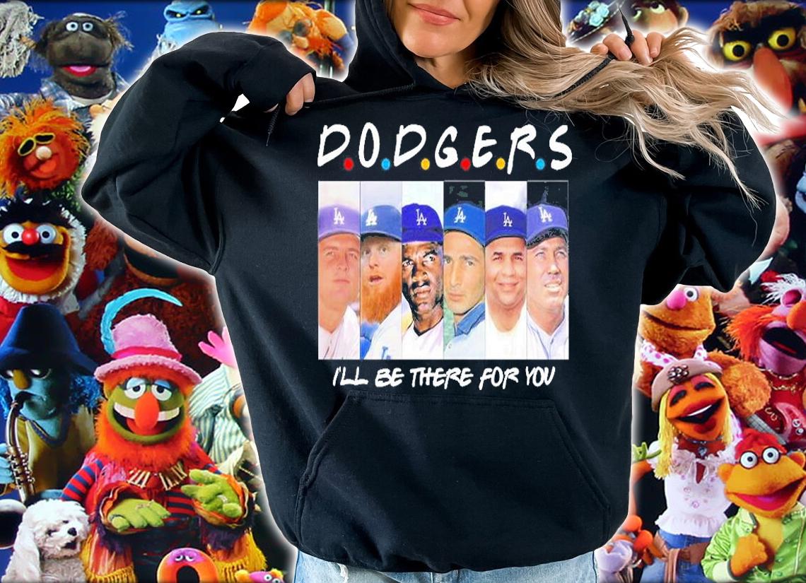 Dodgers Ill Be There For You T-Shirt t-shirt