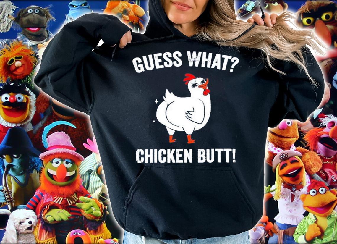 Guess What Chicken Butt Shirt t-shirt