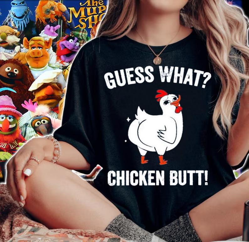 Guess What Chicken Butt Shirt t-shirt