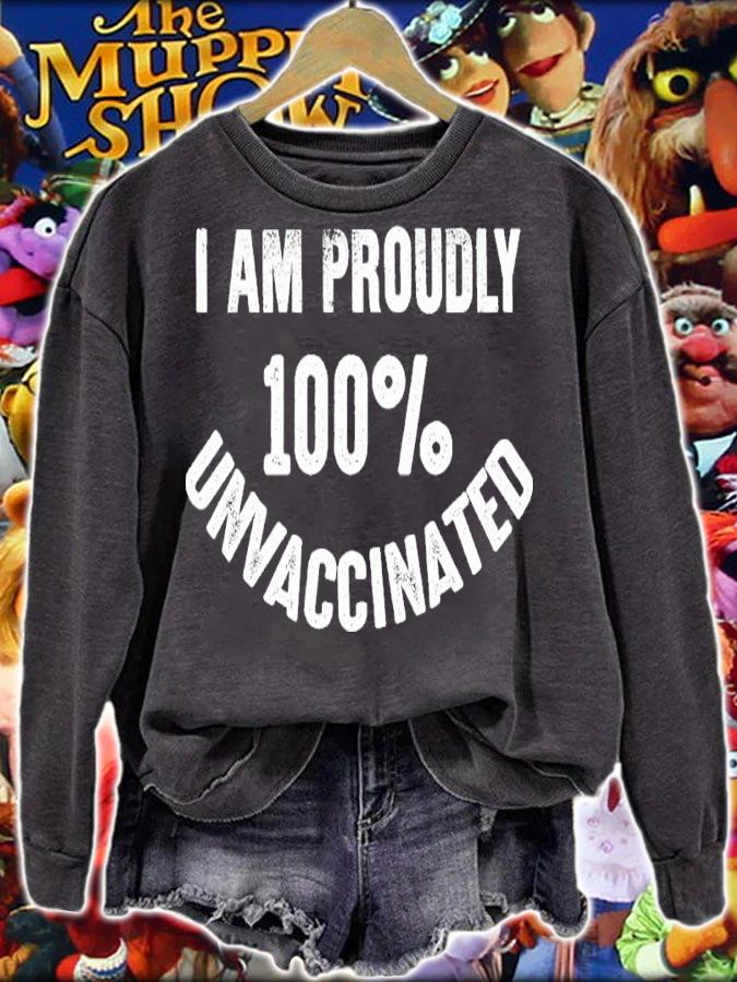 I Am Proudly 100% Unvaccinated Shirt t-shirt sweatshirt