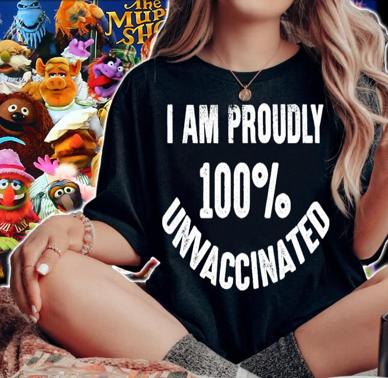 I Am Proudly 100% Unvaccinated Shirt t-shirt woman shirt