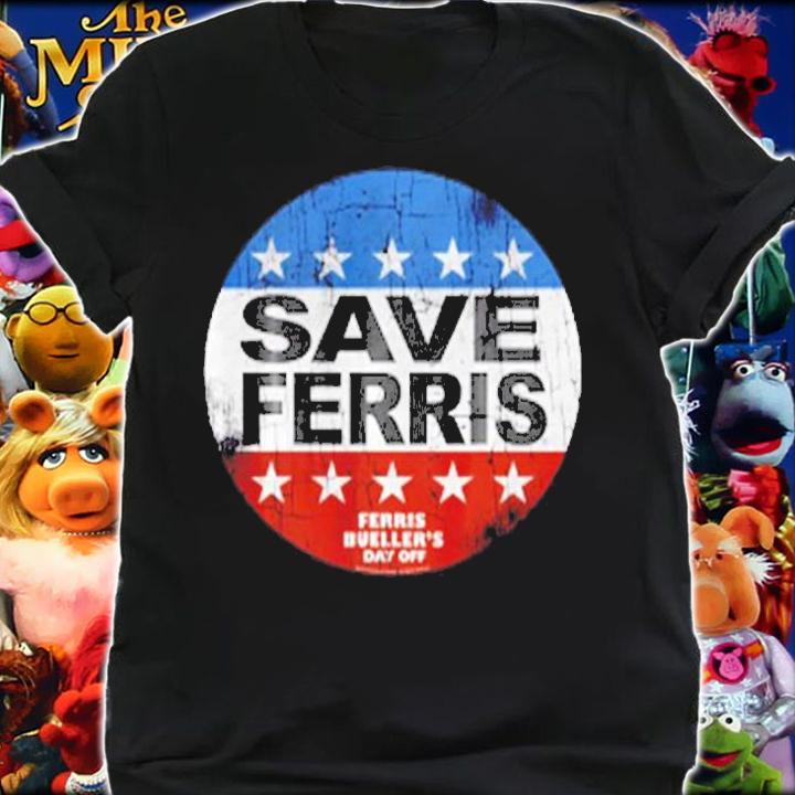 Save Ferris Ferris Bueller T-Shirt t-shirt