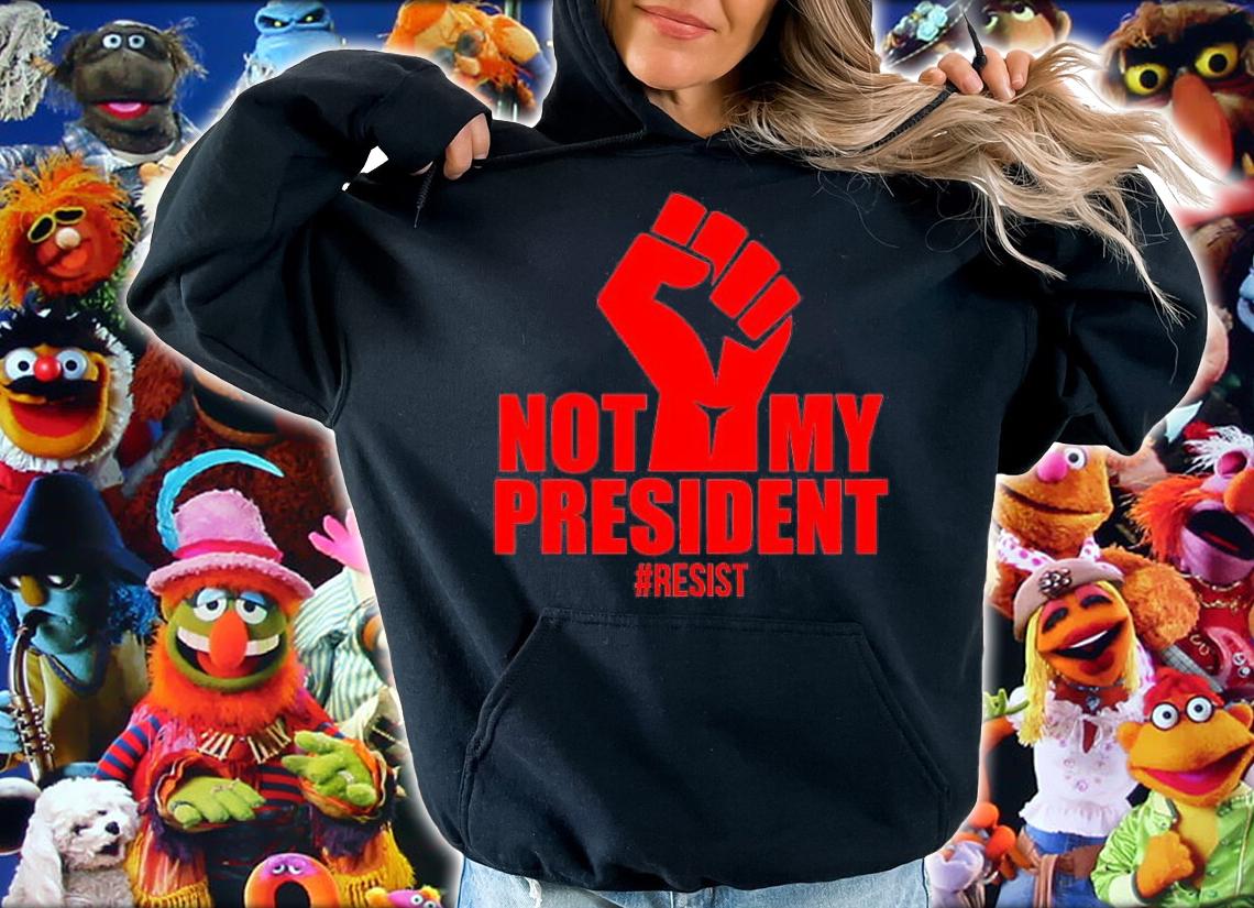 Not My President Resist Anti Trump Fist T-Shirt t-shirt