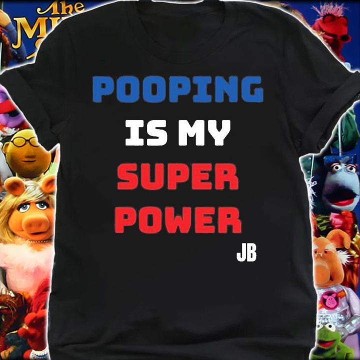 Pooping Is My Super Power T-Shirt t-shirt