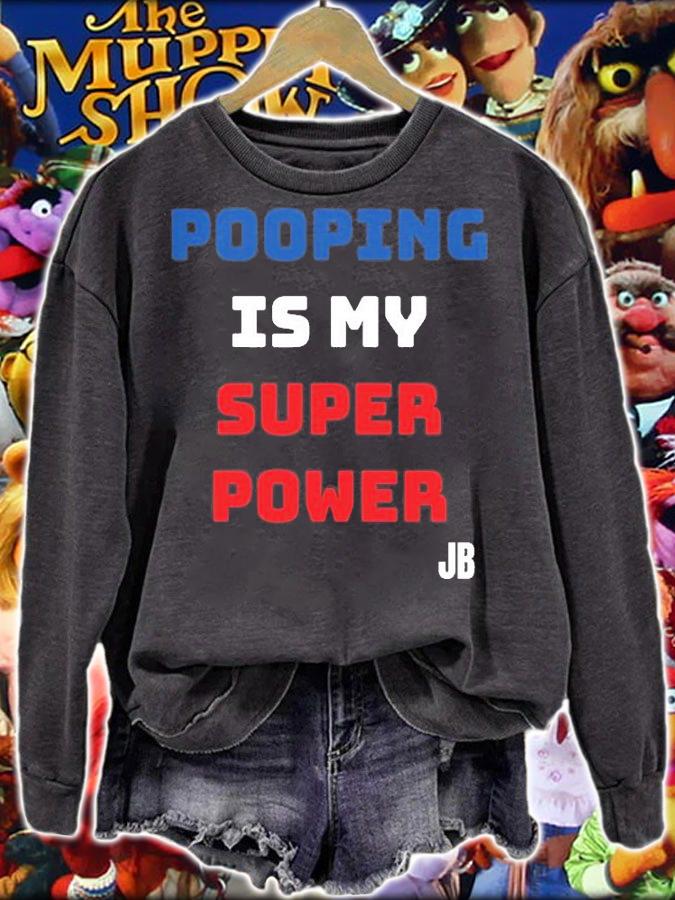 Pooping Is My Super Power T-Shirt t-shirt