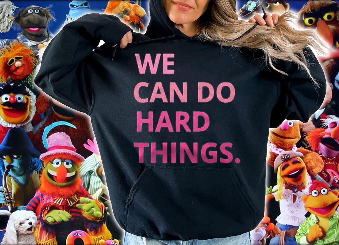 We Can Do Hard Things Motivational Shirt Growth Mindset Tee Classic Shirt t-shirt hoodie